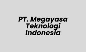 Lowongan Kerja Project Engineer di PT. Megayasa Teknologi Indonesia - Jakarta Utara