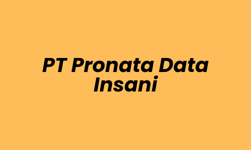 Database Administrator Lowongan Kerja Database Administrator di PT Pronata Data Insani - Jakarta Selatan