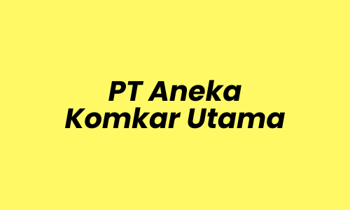 Lowongan Kerja PROGRAMER CNC di PT Aneka Komkar Utama