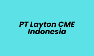 Lowongan Kerja Pengawas Lapangan Konstruksi di PT Layton CME Indonesia - Tangerang