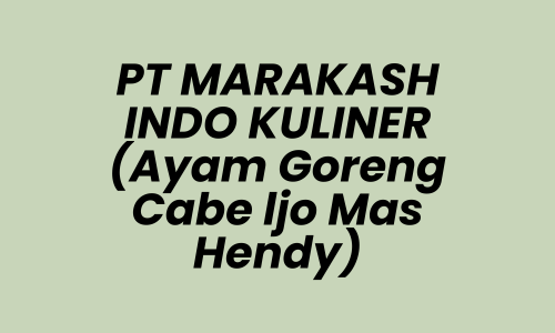 Lowongan Kerja Leader Outlet Restoran di PT MARAKASH INDO KULINER (Ayam Goreng Cabe ljo Mas Hendy) - Bekasi
