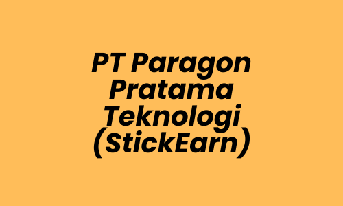 Lowongan Kerja Teknisi Stiker di PT Paragon Pratama Teknologi (StickEarn) - Jakarta Pusat